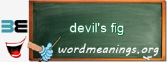 WordMeaning blackboard for devil's fig